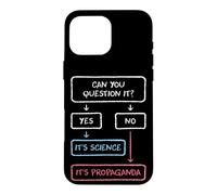 If You Can Question It Science Propaganda Skeptics Case for iPhone 16 Pro Max