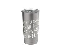 If You Can Read This Bring Me Coffee Stainless Steel Insulated Tumbler