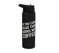 If You Can Read This Bring Me Coffee Stainless Steel Insulated Water Bottle