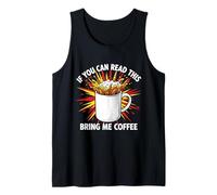 If You Can Read This Bring Me Coffee Tank Top