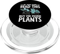 If You Can Read This Buy Me More Plants Plant Lover PopSockets PopGrip for MagSafe