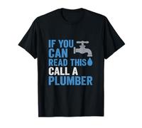 If You Can Read This, Call a Plumber Funny novelty Design T-Shirt