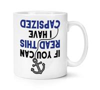 If You Can Read This I Have Capsized 10oz Mug Cup