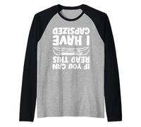 If You Can Read This I Have Capsized Raglan Baseball Tee