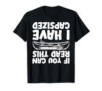 If You Can Read This I Have Capsized T-Shirt