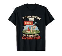 If You Can Read This I’m Probably Crawling Funny Run T-Shirt