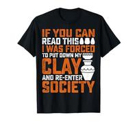 If You Can Read This I was Forced - Pottery Ceramics Artist T-Shirt