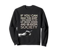 If You Can Read This I Was Forced Put My Book Down Graphic Sweatshirt