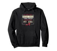 If You Can Read This I Was Forced To Get Off My Erg Funny Pullover Hoodie