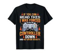 If You Can Read This I was Forced to Put Controller Down T-Shirt