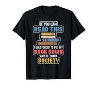 If You Can Read This I Was Forced To Put My Book Down T-Shirt