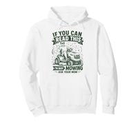 If You Can Read This I'm Busy Mowing Ask Your Mom Pullover Hoodie