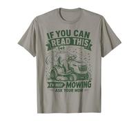 If You Can Read This I'm Busy Mowing Ask Your Mom T-Shirt