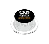 If You Can Read This I'm Flying Too High Crop Dusting PopSockets PopGrip for MagSafe