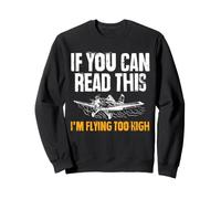 If You Can Read This I'm Flying Too High Crop Dusting Sweatshirt