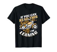 If You Can Read This Im Leaning Motorcycle Rider T-Shirt
