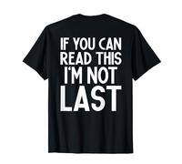 If You Can Read This I'm Not Last Funny Runners Running T-Shirt