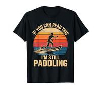 If you can read this I'm still paddling Retro Paddleboard T-Shirt