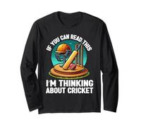 If You Can Read This I'm Thinking About Cricket Player Long Sleeve T-Shirt