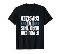 If You Can Read This I've Capsized Sailing Sailor T-Shirt