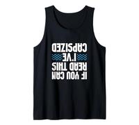 If You Can Read This I've Capsized Sailing Sailor Tank Top