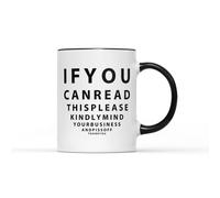 If You Can Read This Mug - Novelty Funny Saying Quote Phrase Insult Sarcastic Hilarious Joke Sarcasm Humorous Sweraing Eye Test Parody Present Gift Birthday Tea Coffee Cup (Black Handle Prime)