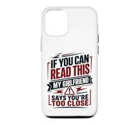 If You Can Read This My Girlfriend Says You're Too Close Case for iPhone 12/12 Pro