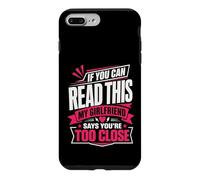 If You Can Read This My Girlfriend Says You're Too Close Case for iPhone 7 Plus/8 Plus