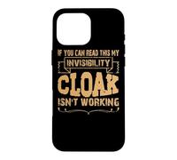 If you can read this my invisibility cloak isn't working Case for iPhone 16 Pro Max