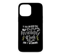 If You Can Read This My Invisibility Cloak Isn't Working Fun Case for iPhone 13 Pro Max