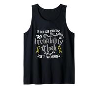 If You Can Read This My Invisibility Cloak Isn't Working Fun Tank Top