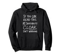 If You Can Read This My Invisibility Cloak Isnt Working Pullover Hoodie