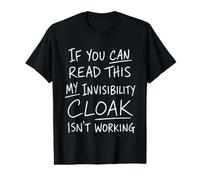 If You Can Read This My Invisibility Cloak Isnt Working Value Graphic T-Shirt