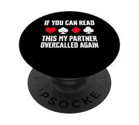 If You Can Read This My Partner Overcalled Again Bridge PopSockets Adhesive PopGrip