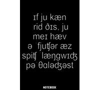 If you can read this Notebook: 120 ruled Pages 6'x9'. Journal for Linguistic, Grammar or Phonetic Fans. Writing Book for a speech language therapist ... or professors for Christmas or Birthday.