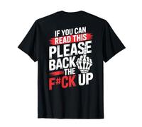 If You Can Read This Please Back The F Up Funny Biker Joke T-Shirt