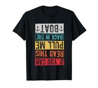 If You Can Read This Pull Me Back Into The Boat Gift Boating T-Shirt
