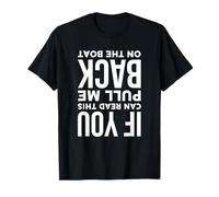 If You Can Read This Pull Me Back On The Boat Funny T-Shirt