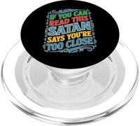 If You Can Read This Satan Says You're Too Close PopSockets PopGrip for MagSafe