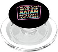 If You Can Read This Satan Says You're Too Close - PopSockets PopGrip for MagSafe