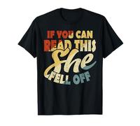if you can read this she fell off girls Retro T-Shirt