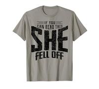 if you can read this she fell off T-Shirt