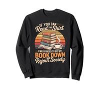 If You Can Read This Shirt Book Down Sweatshirt