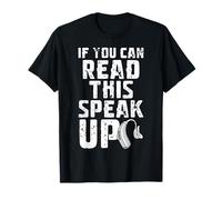 If You Can Read This Speak Up Hearing Aids T-Shirt