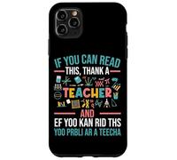 If You Can Read This Thank A Teacher - Funny Teacher Case for iPhone 11 Pro Max