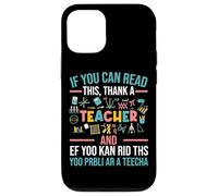 If You Can Read This Thank A Teacher - Funny Teacher Case for iPhone 12/12 Pro