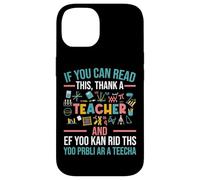 If You Can Read This Thank A Teacher - Funny Teacher Case for iPhone 14