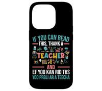 If You Can Read This Thank A Teacher - Funny Teacher Case for iPhone 14 Pro