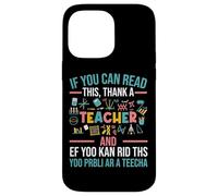 If You Can Read This Thank A Teacher - Funny Teacher Case for iPhone 14 Pro Max
