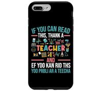 If You Can Read This Thank A Teacher - Funny Teacher Case for iPhone 7 Plus/8 Plus